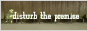 Disturb the Premise
